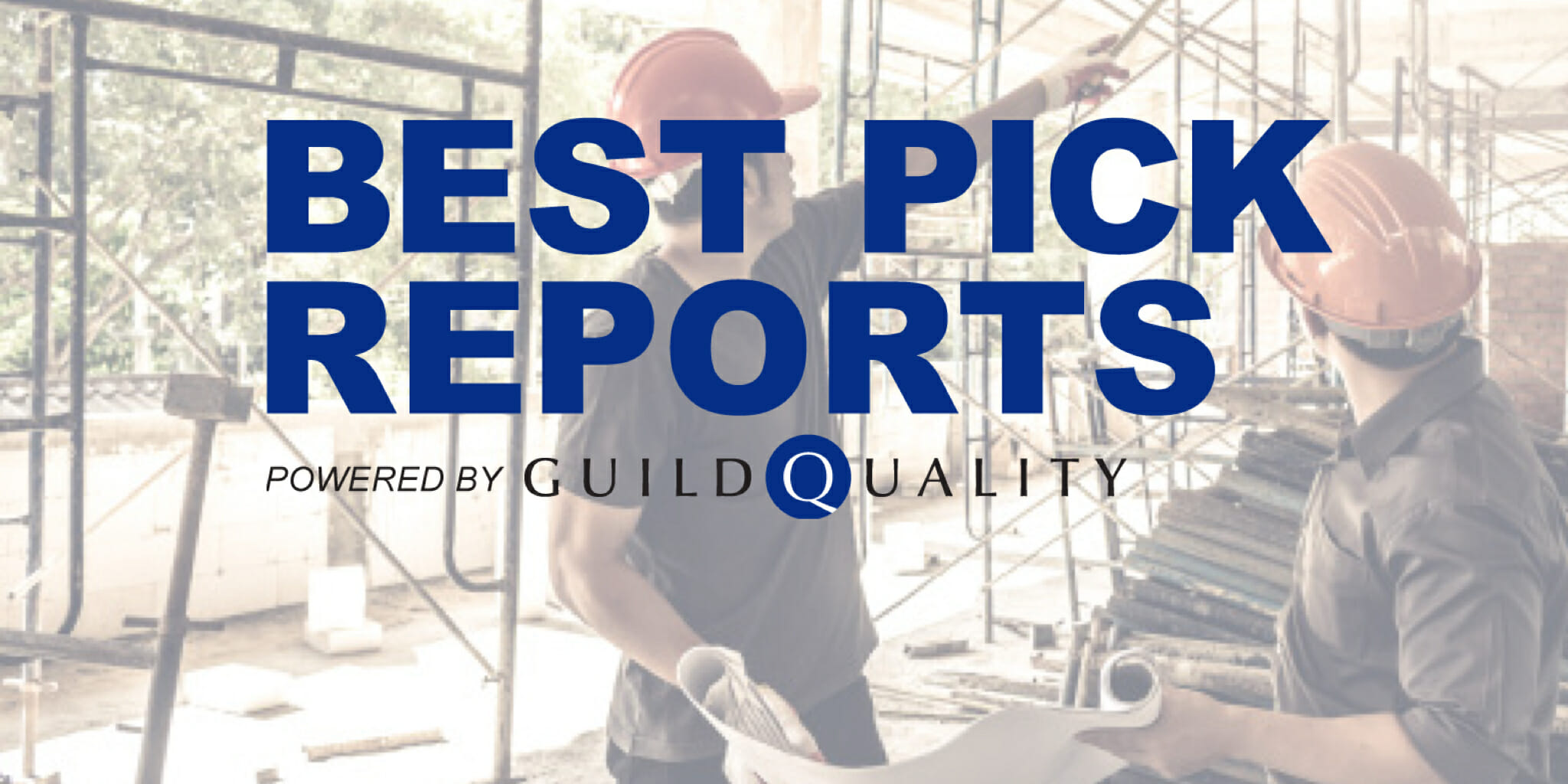 Best Pick Reports now powered by GuildQuality GuildQuality Customer Satisfaction Surveying